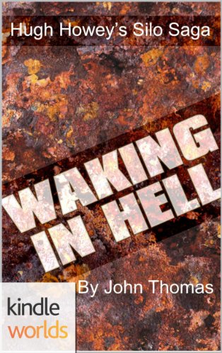 Silo Saga: Waking in Hell (Kindle Worlds Short Story)