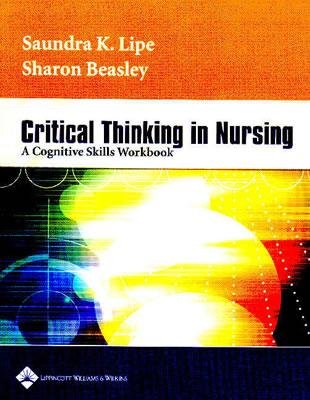 [(Critical Thinking in Nursing: A Cognitive Skills Workbook)] [Author: Sharon Beasley] published on (November, 2003)
