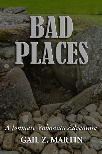 Bad Places: A Jonmarc Vahanian Adventure #8 (The Jonmarc Vahanian Adventure)