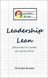Leadership Lean: DÃ©couvrez le Leader qui est en Vous (French Edition)