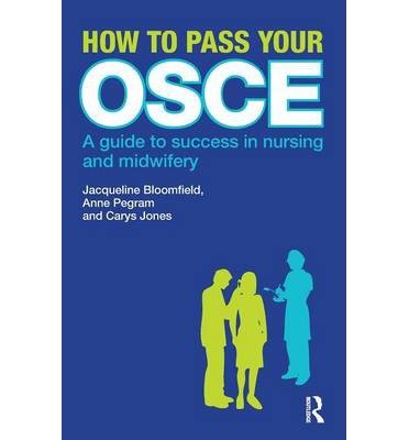[ HOW TO PASS YOUR OSCE: A GUIDE TO SUCCESS IN NURSING AND MIDWIFERY ] By Bloomfield, Jacqueline ( Author) 2010 [ Paperback ]
