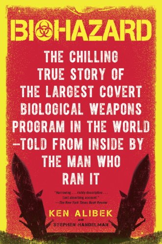 Biohazard: The Chilling True Story of the Largest Covert Biological Weapons Program in the World--Told from the Inside by the Man Who Ran It