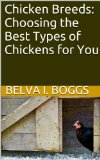 Chicken Breeds: Choosing the Best Types of Chickens for You