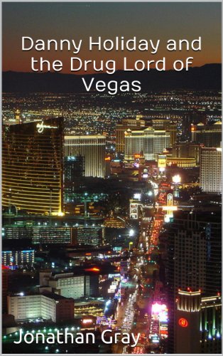 Danny Holiday and the Drug Lord of Vegas