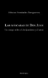 Las mÃ¡scaras de Don Juan: Un ensayo sobre el donjuanismo y el amor (Spanish Edition)