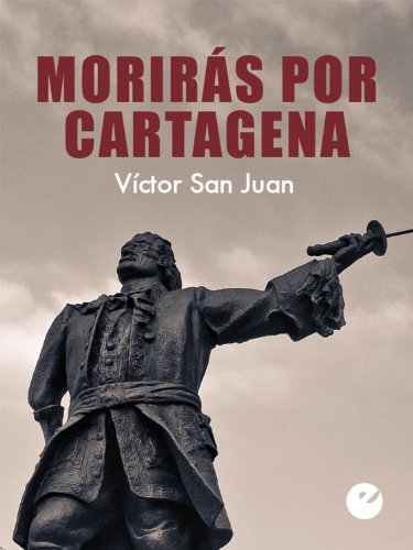 MorirÃ¡s por Cartagena (Spanish Edition)