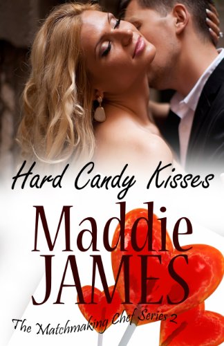Hard Candy Kisses (The Matchmaking Chef Series Book 8)