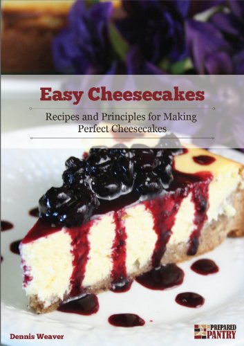 Easy Cheesecakes: Recipes and Principles for Making Perfect Cheesecakes