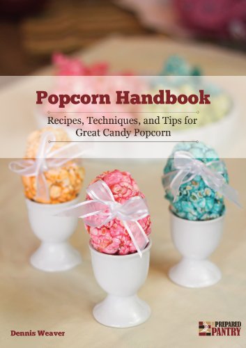 Popcorn Handbook: Recipes, Techniques and Tips for Great Candy Popcorn