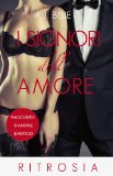 I Signori dell'amore - Ritrosia: Racconto d'amore erotico (Parte 1) (Italian Edition)