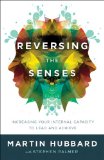 Reversing the Senses: Increasing Your Internal Capacity to Lead and Achieve