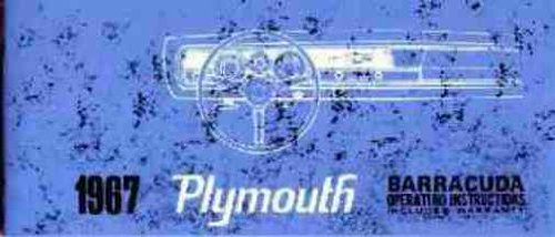 1967 PLYMOUTH BARRACUDA OWNERS INSTRUCTION & OPERATING MANUAL - USERS GUIDE 'CUDA COVERING; instruments,controls, heater, tires, wheels, convertible features, maintenance, specifications, fuse chart, bulb chart, towing, fluid capacities 67