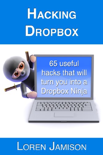 Hacking Dropbox: 65 useful hacks that will turn you into a Dropbox Ninja