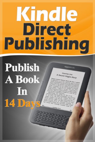 KINDLE BOOKS: Kindle Direct Publishing: Publish A Book In 14 Days (Marketing, Make Money, Passive Income, Network Marketing) (Money, Kindle Publishing, ... Money Online, Income, Marketing Strategy)