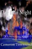 Day Into Night (The Lenore Grey Novels Book 1)