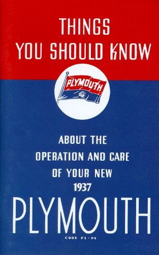 1937 PLYMOUTH FACTORY OWNERS INSTRUCTION & OPERATING MANUAL - USER GUIDE. Includes Business model P3 and Deluxe model P4. 37