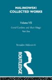 Coral Gardens and Their Magic: The Description of Gardening [1935] (Malinowski Collected Works)
