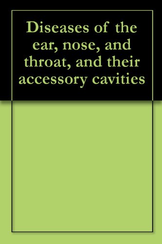 Diseases of the ear, nose, and throat, and their accessory cavities
