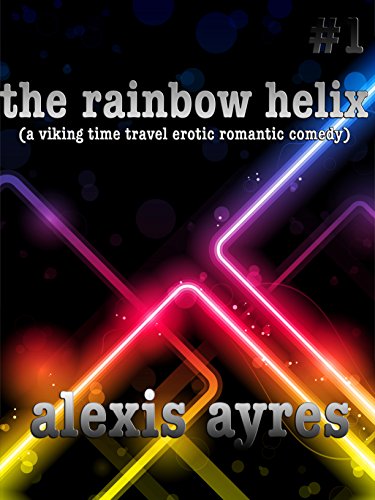 the rainbow helix (a viking time travel erotic romantic comedy) (Rainbow Jumpers Book 1)