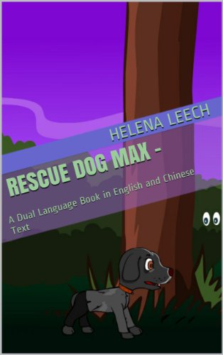 Learn English and Chinese with Max: Rescue Dog Max - ???????: A Dual Language Book in English and Chinese Text