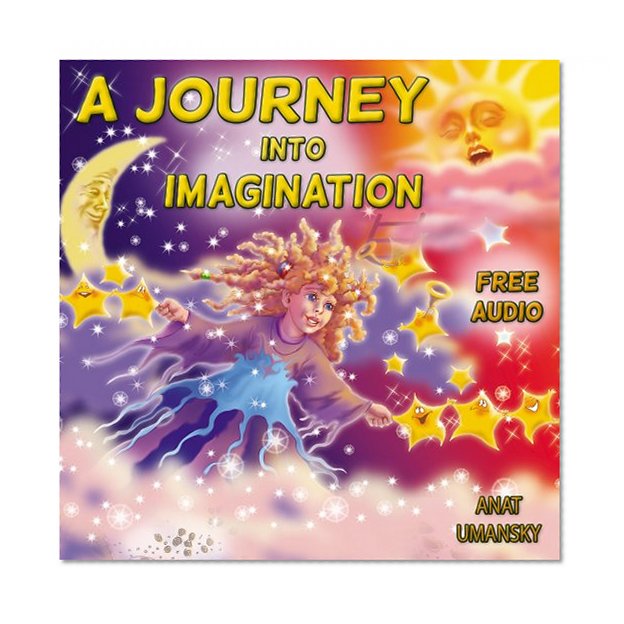 Children's books:  A Journey Into Imagination (audiobook inside) (Illustrated picture book) (Teaches your kid the value of  Imagination & play) bedtime ... kids & social skills for kids collection 1)
