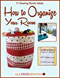11 Sewing Room Ideas: How to Organize Your Room
