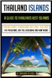Thailand Islands: a guide to Thailands best islands (Similan islands, Koh Samui, Koh Tao, Koh Chang, Phuket, Koh Lanta and more)