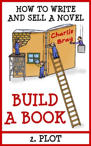 BUILD A BOOK: 2. Plot (How to write and sell a novel)