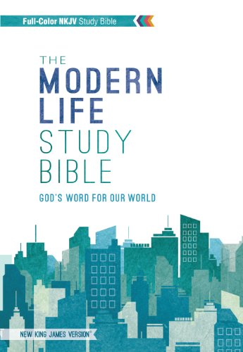 The Modern Life Study Bible: God's Word for Our World