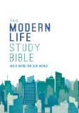 The Modern Life Study Bible: God's Word for Our World