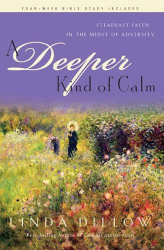 A Deeper Kind of Calm: Steadfast Faith in the Midst of Adversity (Hollywood Nobody)
