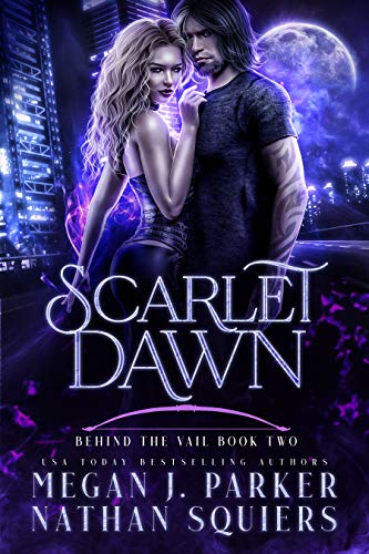 Scarlet Dawn: A Scarlet Night Novel (Behind the Vail Book 2)
