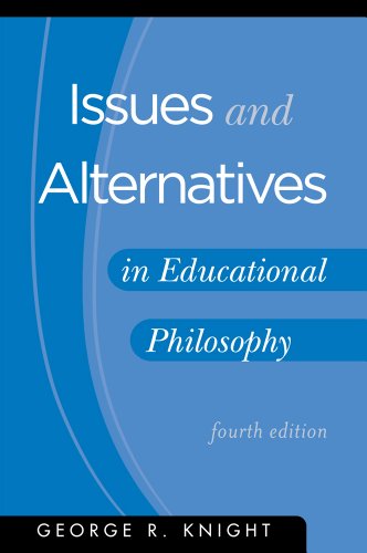 Issues and Alternatives in Educational Philosophy