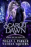 Scarlet Dawn: A Scarlet Night Novel (Behind the Vail Book 2)