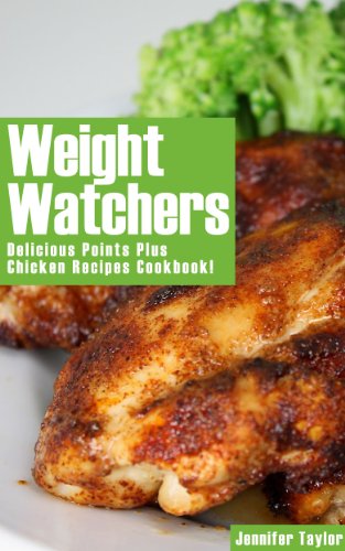 Weight Watchers: Delicious Weight Watchers  Points Plus Chicken Recipes