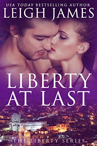 Liberty At Last (The Liberty Series Book 2)