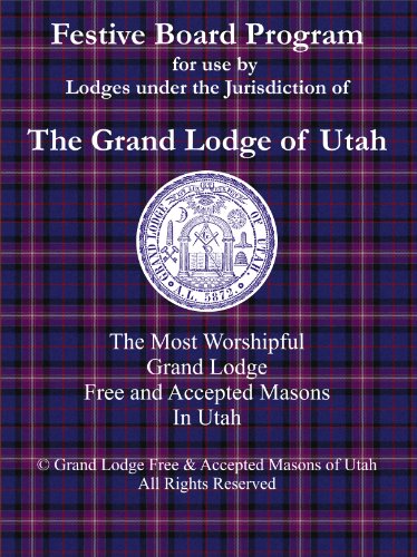 Festive Board Program for use by Lodges under the Jurisdiction of  The Grand Lodge of Utah
