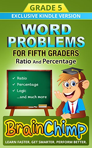 Word Problems For Fifth Graders - Ratio and Percentage:  Ages 10 - 11, Grade 5