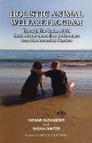 Holistic Animal Welfare ProgramÂ©: Through The Codes of AH, Bach Flower Remedies â€¨& Messages from the Ascended Masters