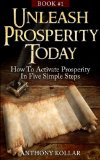 Unleash Prosperity Today: How To Activate Prosperity In Five Simple Steps (Prosperity Made Simple Book 1)