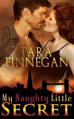[ MY NAUGHTY LITTLE SECRET ] By Finnegan, Tara ( Author) 2013 [ Paperback ]