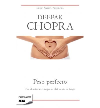 [ PESO PERFECTO: EL EQUILIBRIO MENTE-CUERPO EN UN PROGRAMA PARA CONSEGUIR EL PESOIDEAL = PERFECT WEIGHT (ESPIRITUALIDAD (ZETA)) (SPANISH) - GREENLIGHT ] By Chopra, Deepak ( Author) 2012 [ Paperback ]