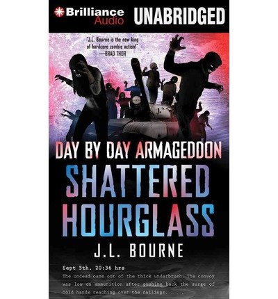 [ SHATTERED HOURGLASS (DAY BY DAY ARMAGEDDON) - GREENLIGHT ] By Bourne, J L ( Author) 2012 [ Compact Disc ]