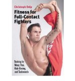 [ FITNESS FOR FULL-CONTACT FIGHTERS: TRAINING FOR MUAY THAI, KICKBOXING, KARATE, AND TAEKWONDO ] By Delp, Christoph ( Author) 2006 [ Paperback ]