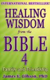 Healing Wisdom from the Bible Vol 4: Family and Friendship