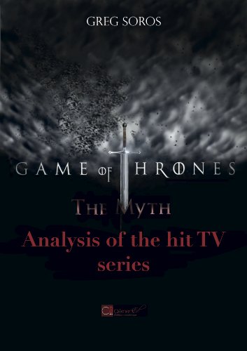 Game of Thrones : the myth. Analysis of the hit TV series