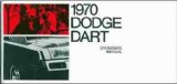 1970 DODGE DART OWNERS INSTRUCTION & OPERATING MANUAL - GUIDE Covers all 1970 Darts including the Dart, Swinger, 340, and Custom. 70