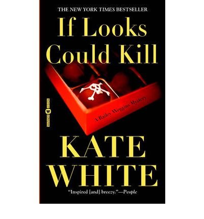 [ IF LOOKS COULD KILL ] By White, Kate ( Author) 2003 [ Paperback ]