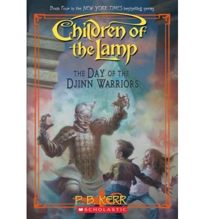 [ The Day of the Djinn Warriors (Children of the Lamp (Quality) #04) By Kerr, P B ( Author ) Paperback 2008 ]