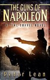 The Guns of Napoleon: A time-travel novel